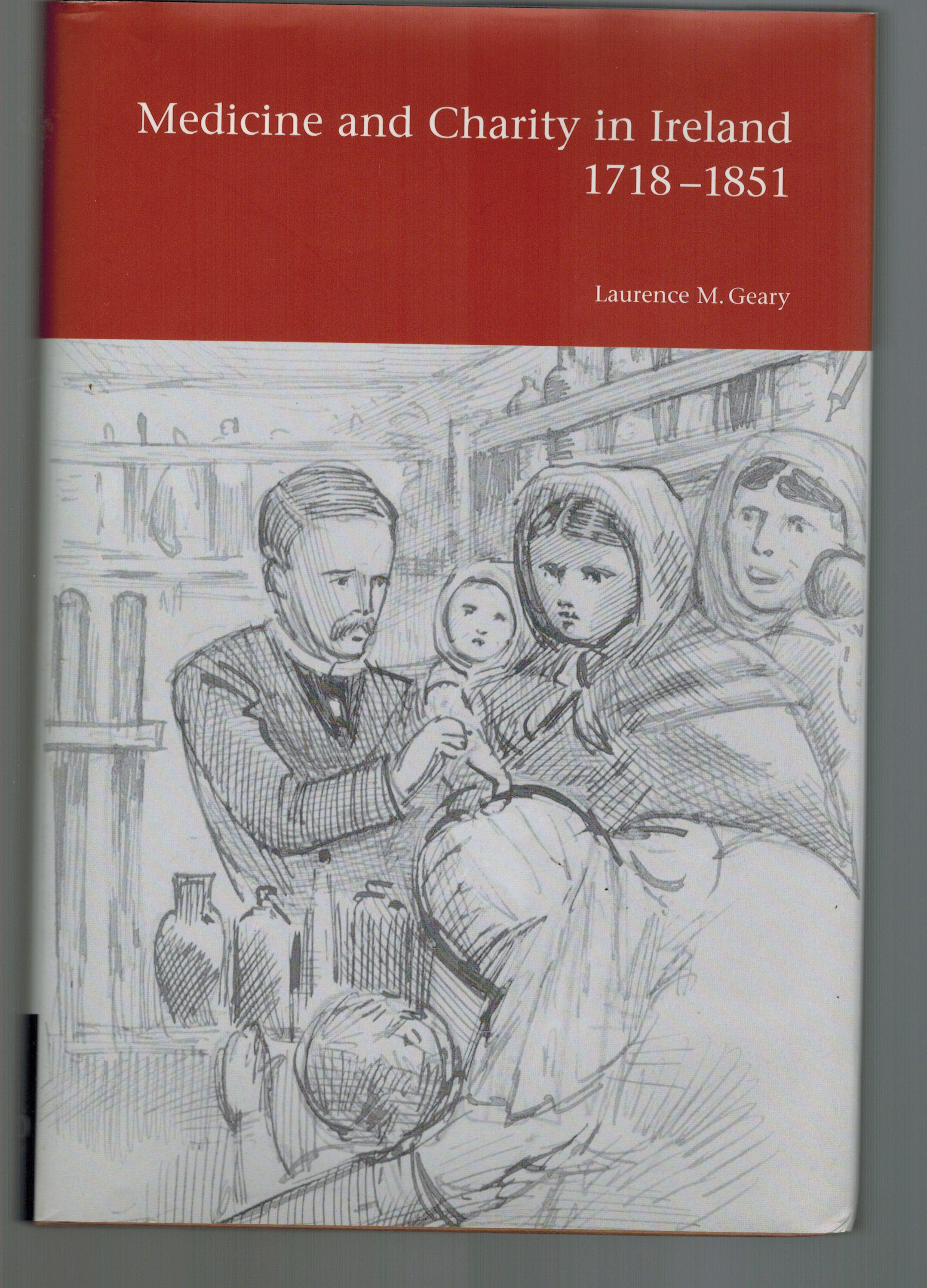 Medicine and Charity in Ireland, 1718-1851
