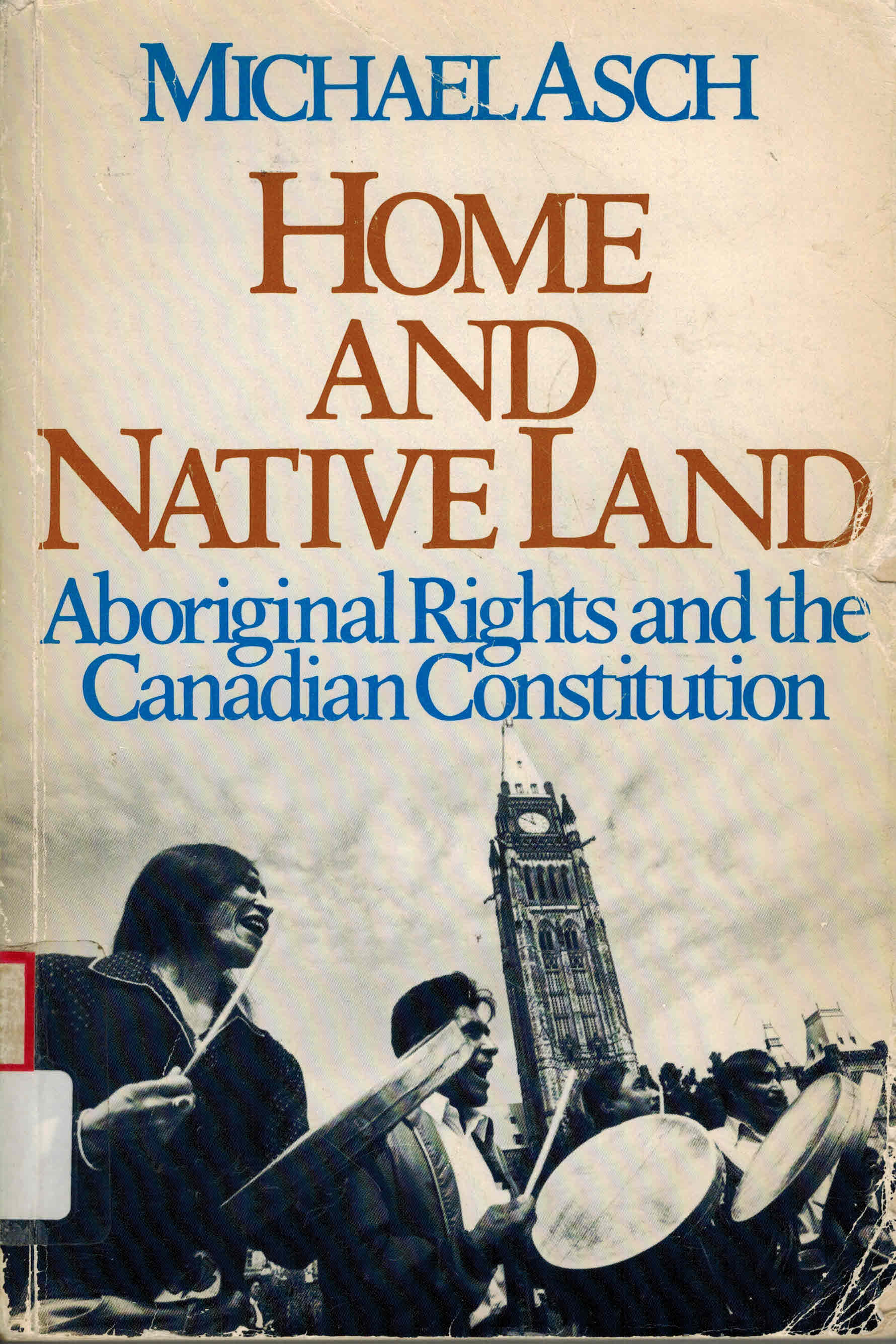Image for Home and Native Land: Aboriginal Rights and the Canadian Constitution