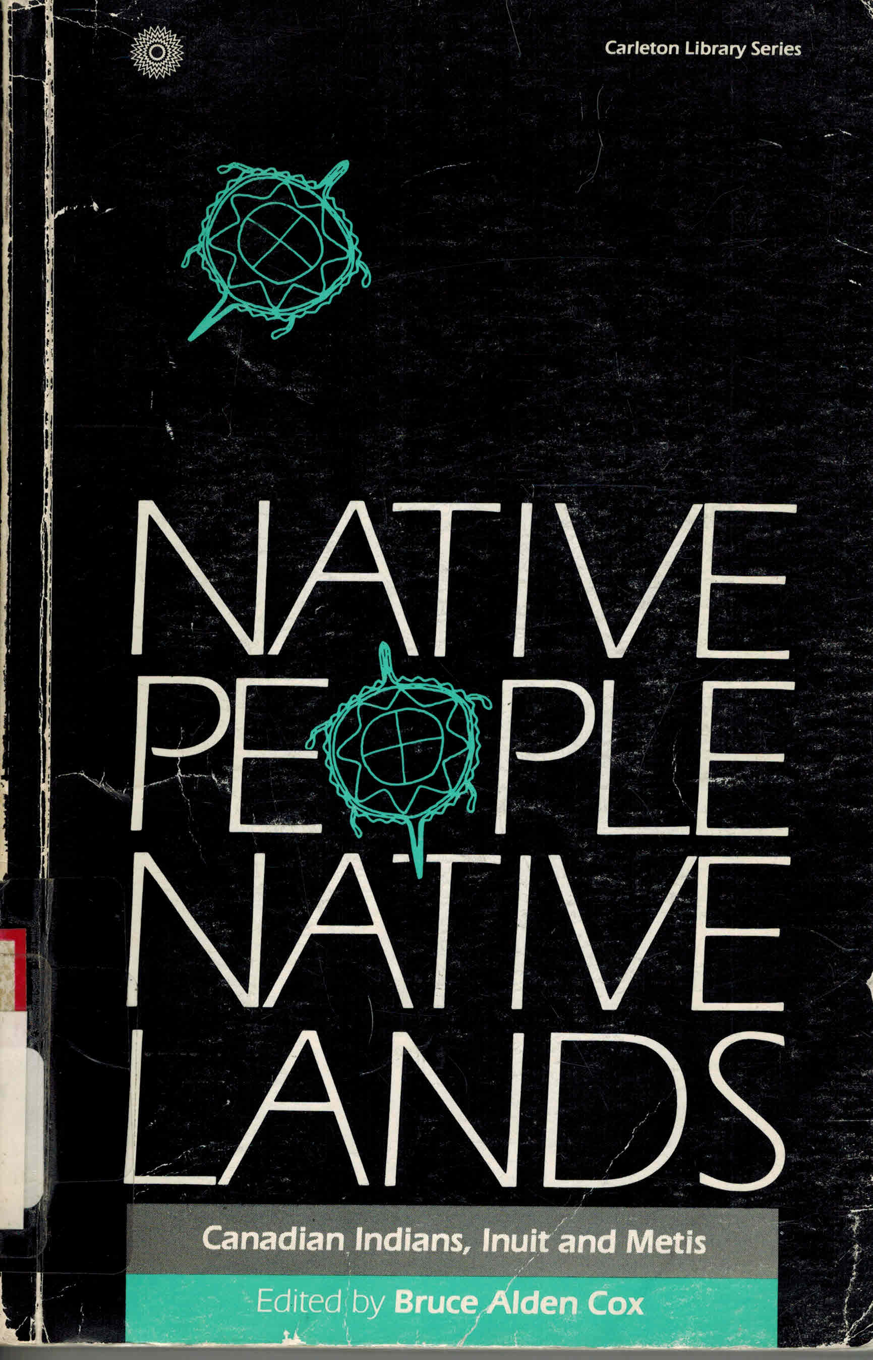 Image for Native People, Native Lands: Canadian Indians, Inuit and Metis (Volume 142) (Carleton Library Series)