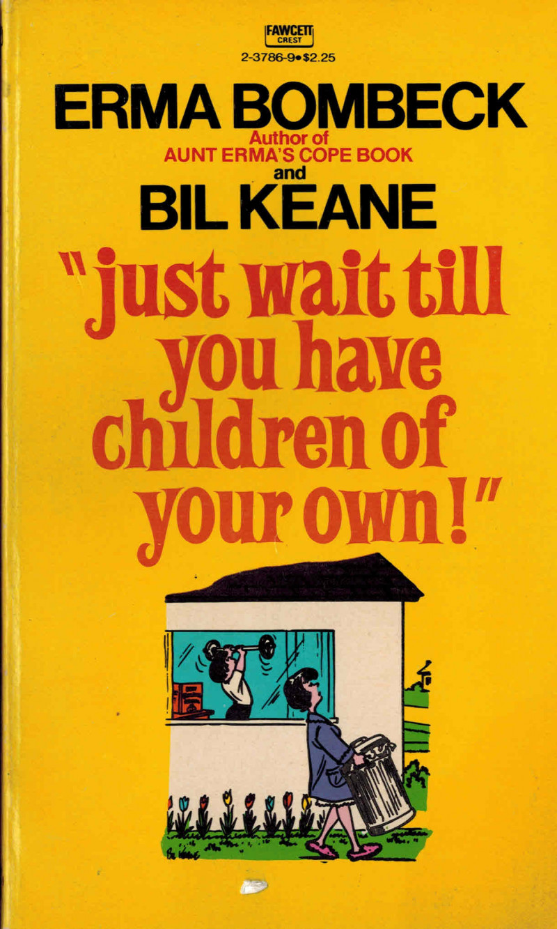 Image for "Just Wait Till You Have Children of Your Own"