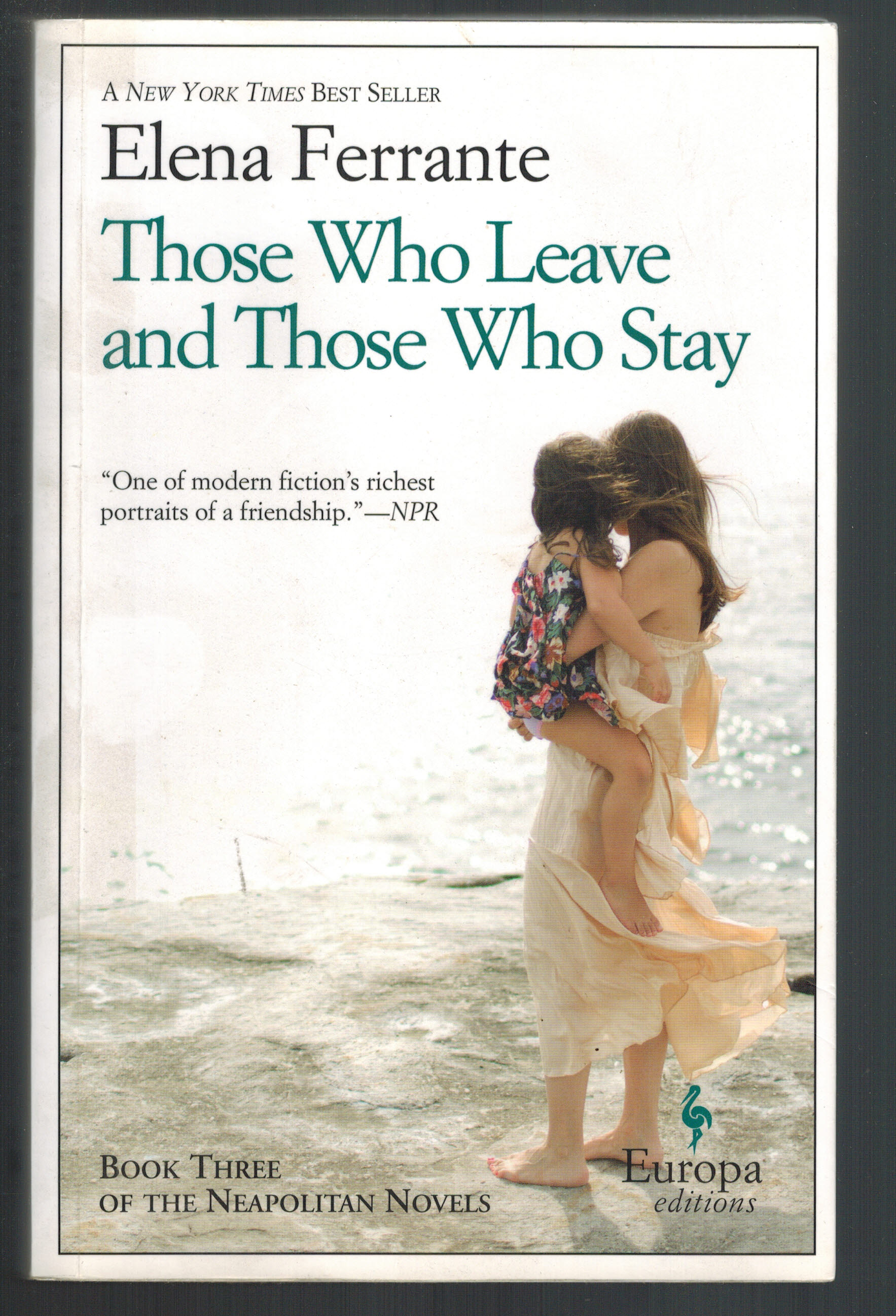 Those Who Leave and Those Who Stay : A Novel - Neopolitan Novels No. 3