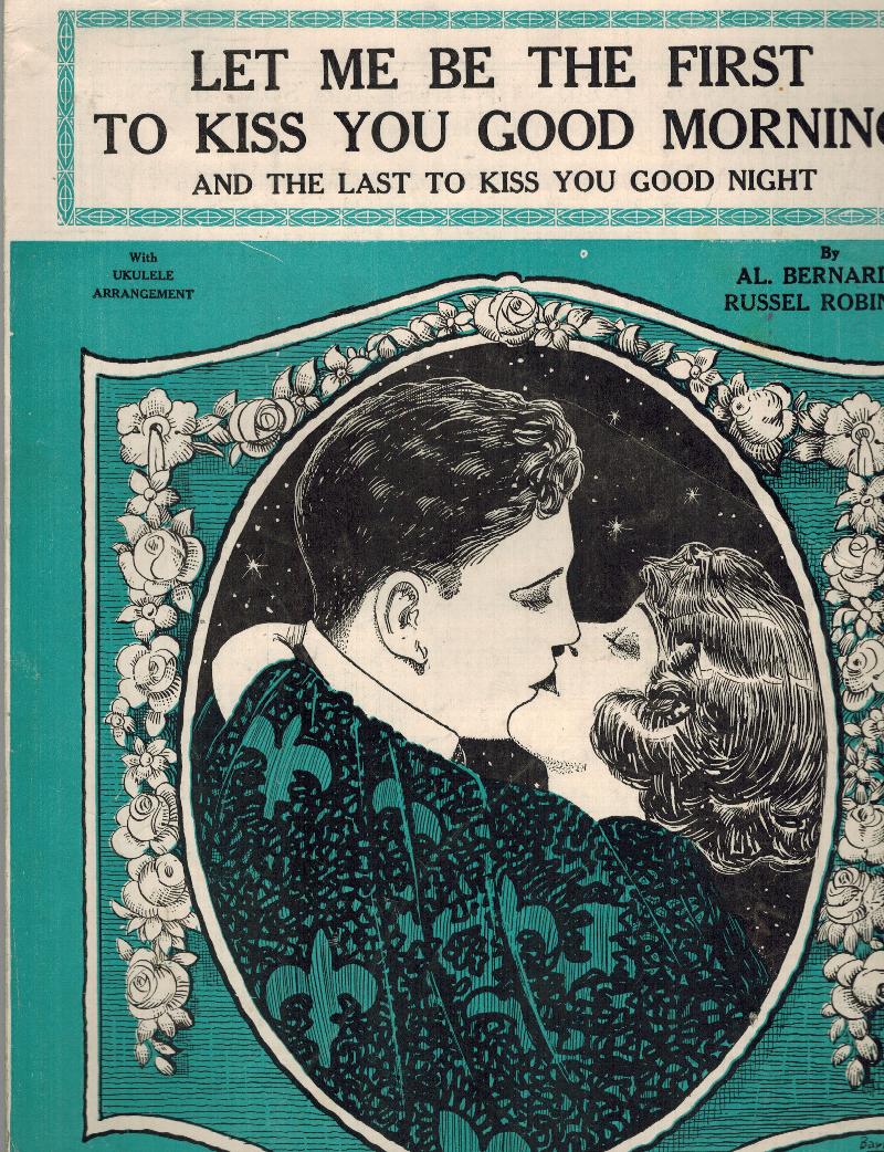 Image for Let Me Be the First to Kiss You Good Morning and the Last to Kiss You Good Night - Vintage Sheet Music