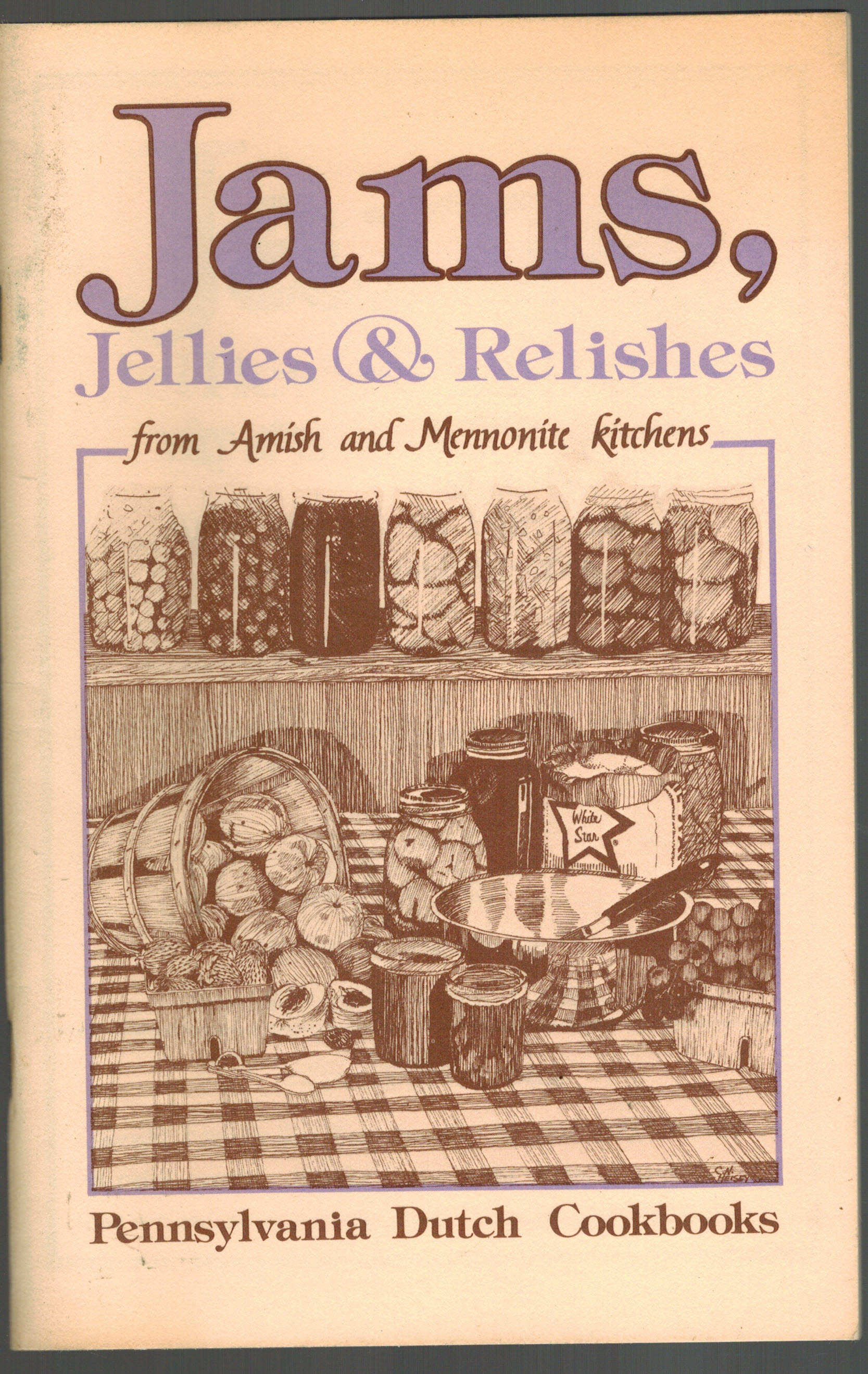 Jams, Jellies and Relishes From Amish and Mennonite Kitchens - Pennsylvania Dutch Cookbooks