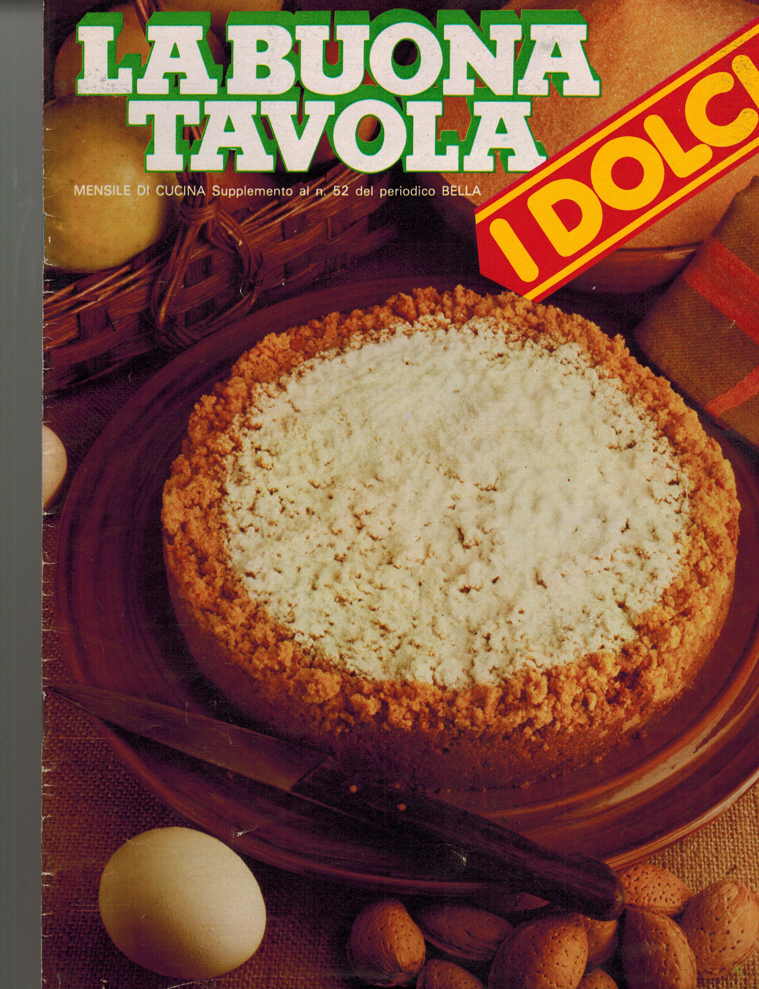 La Buona Tavola Mensile Di Cucina e Gastronomia no 52 Supplemento del Periodico Bella - I Dolci