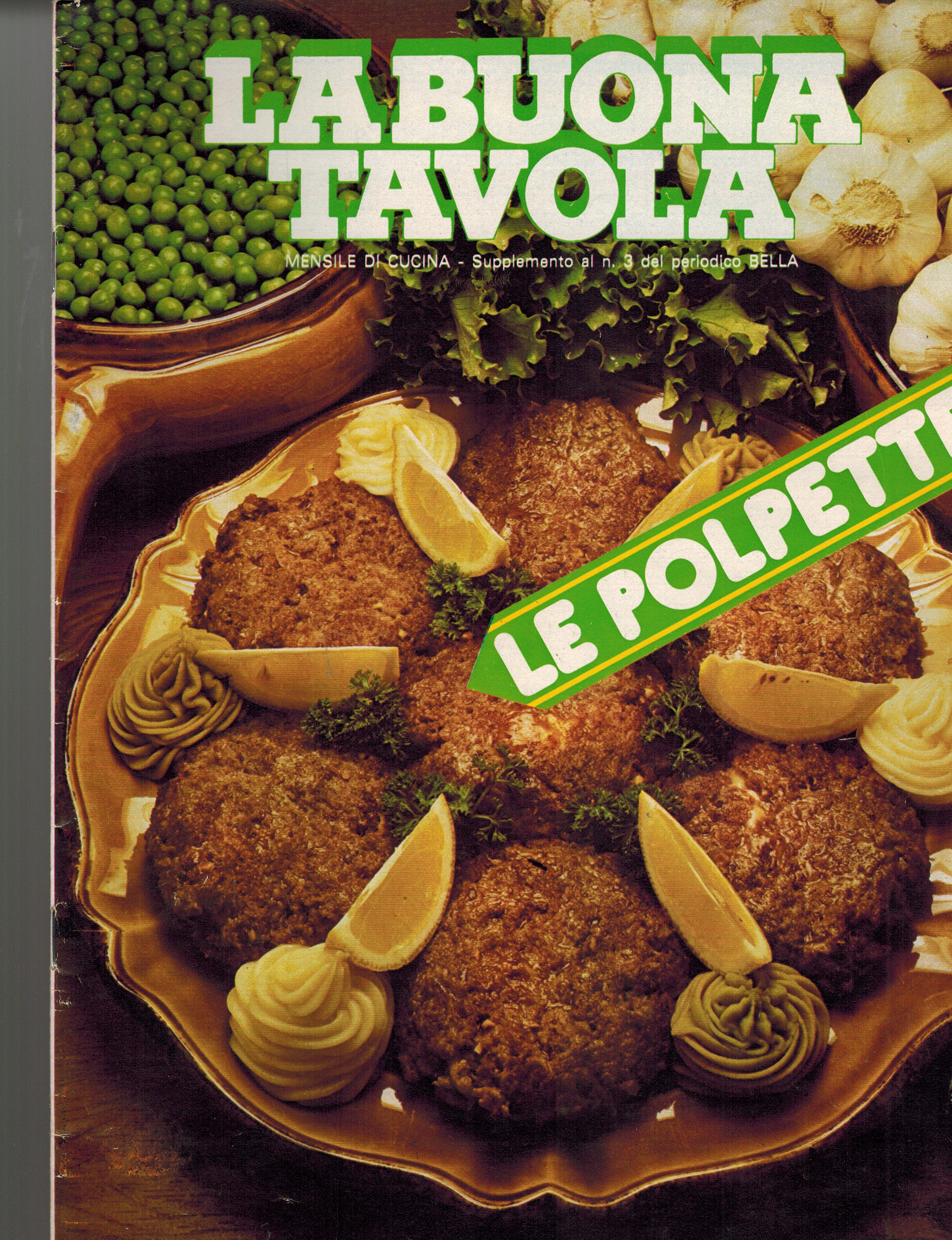 La Buona Tavola Mensile Di Cucina e Gastronomia no 3 Supplemento del Periodico Bella - Le Polpette