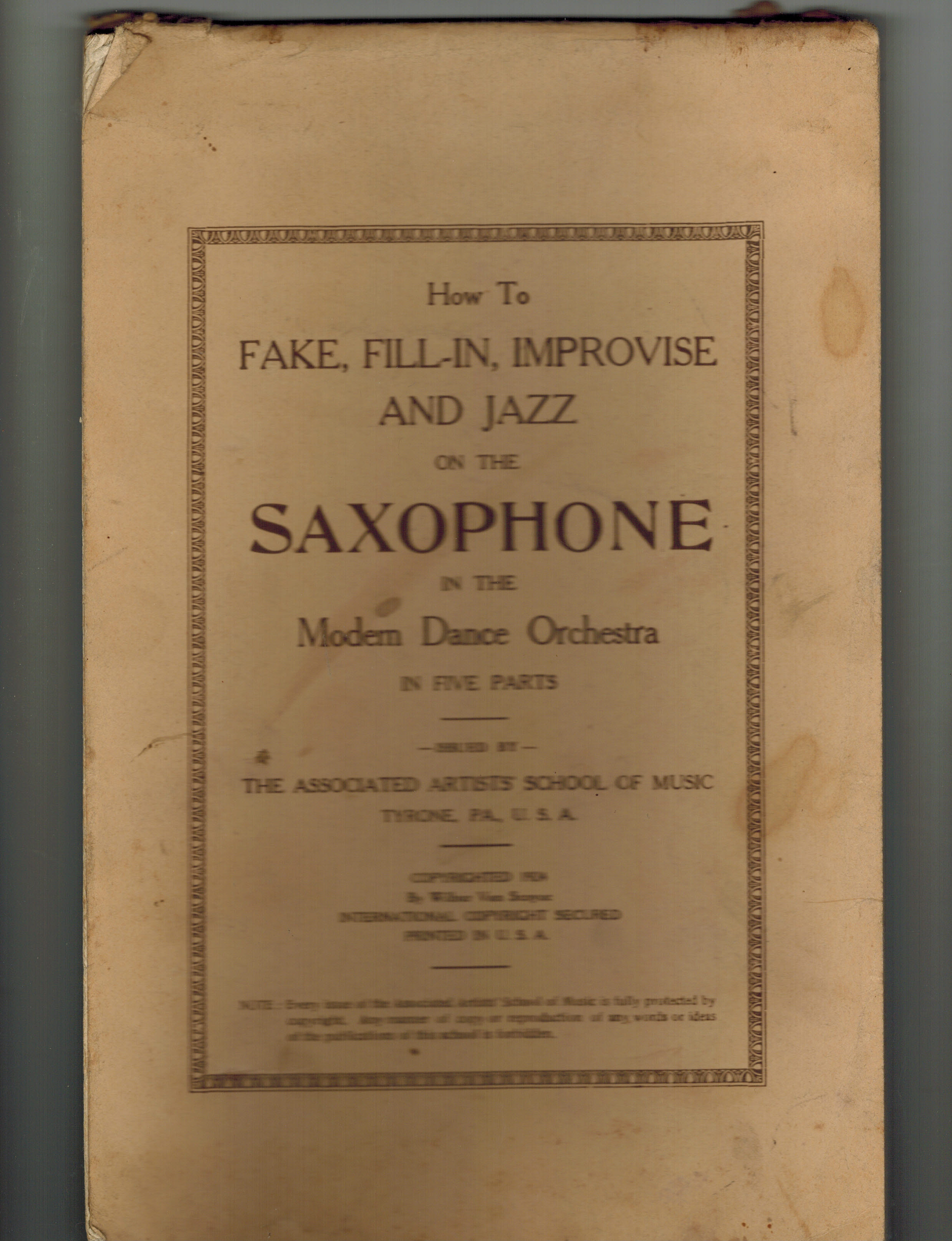 How To Fake, Fill-in, Improvise and Jazz on the Saxophone in the Modern Dance Orchestra in Five Parts (All included)