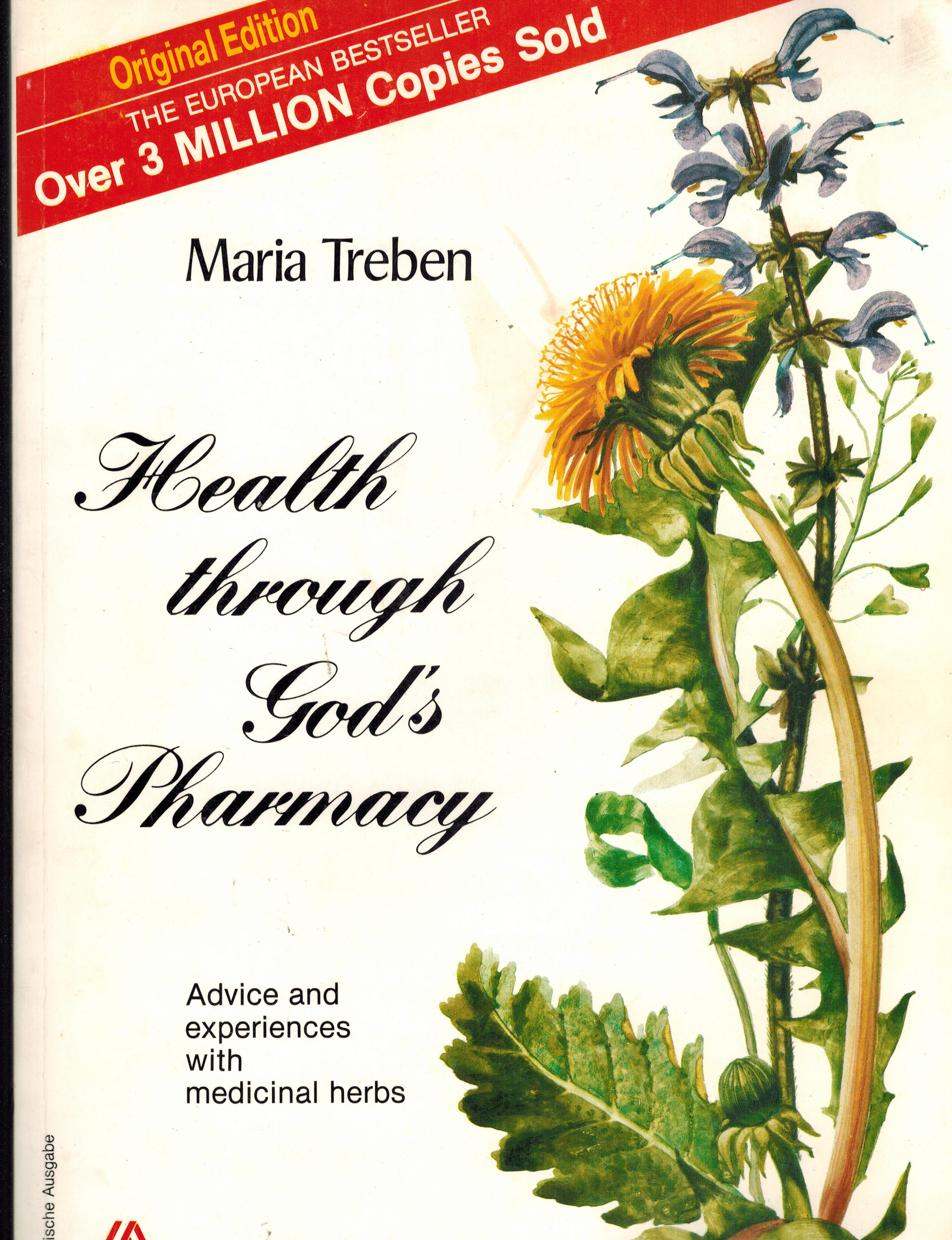 Health Through God's Pharmacy: Advice and Experiences With Medicinal Herbs