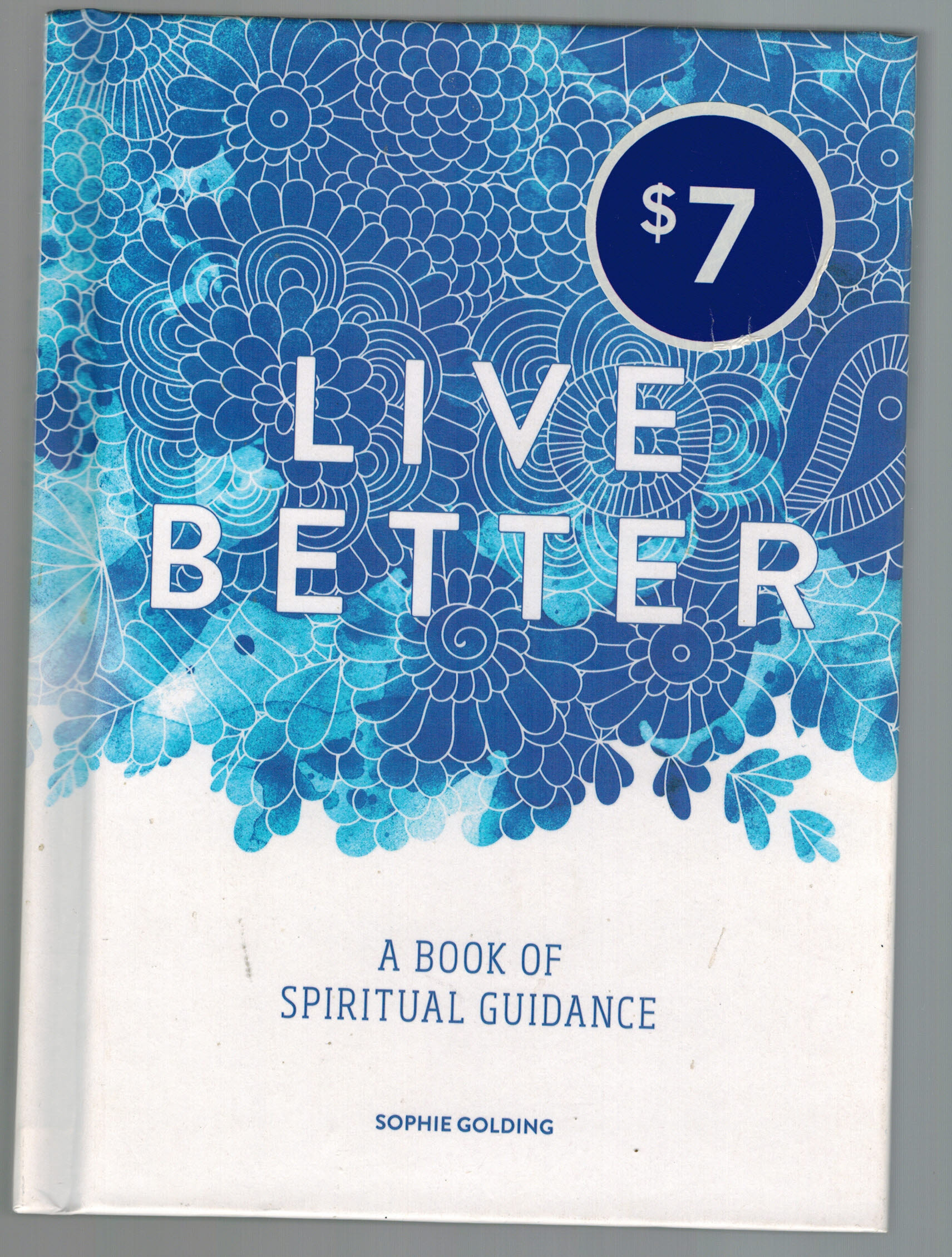 Live Better: A Book of Spiritual Guidance