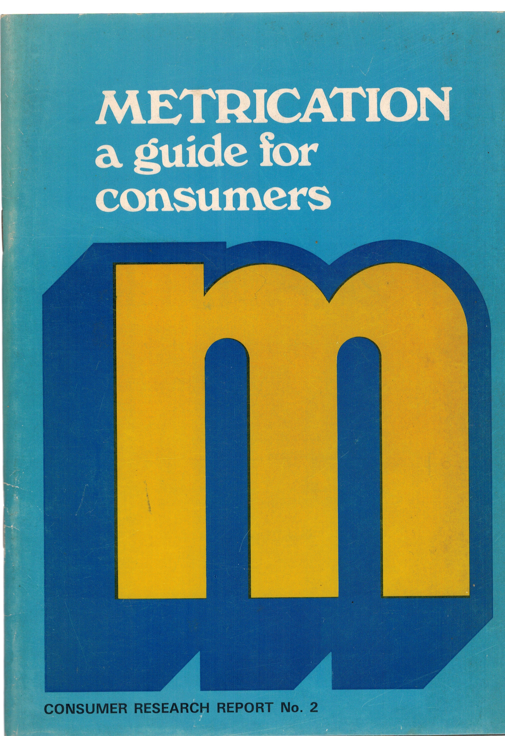 Metrification A Guide for Consumers - Consumer Research Report No. 2 - Third Edition