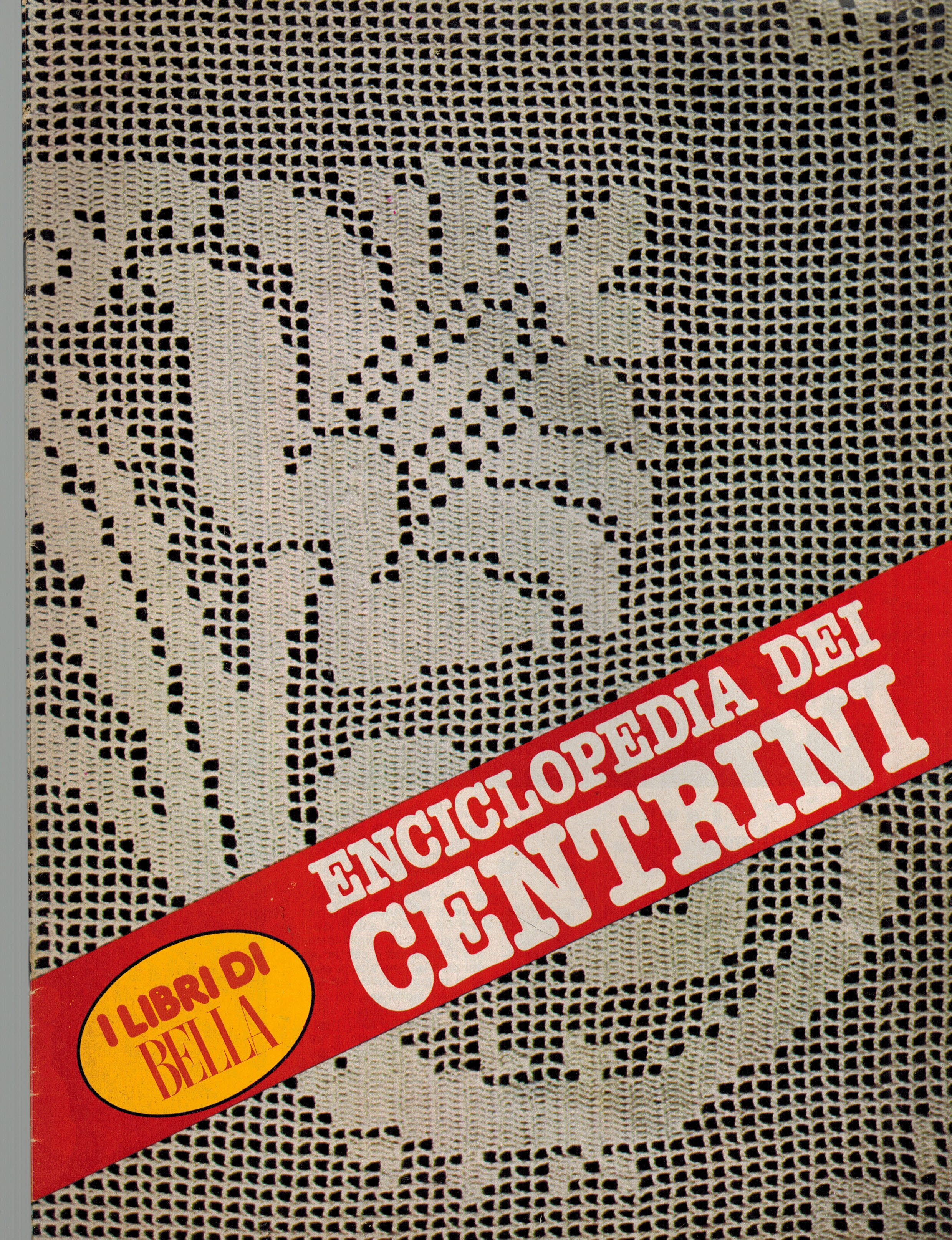 I Libri di Bella - Enciclopedia dei Centrini - supplemento di Bella n. 47 - 22-11-1978