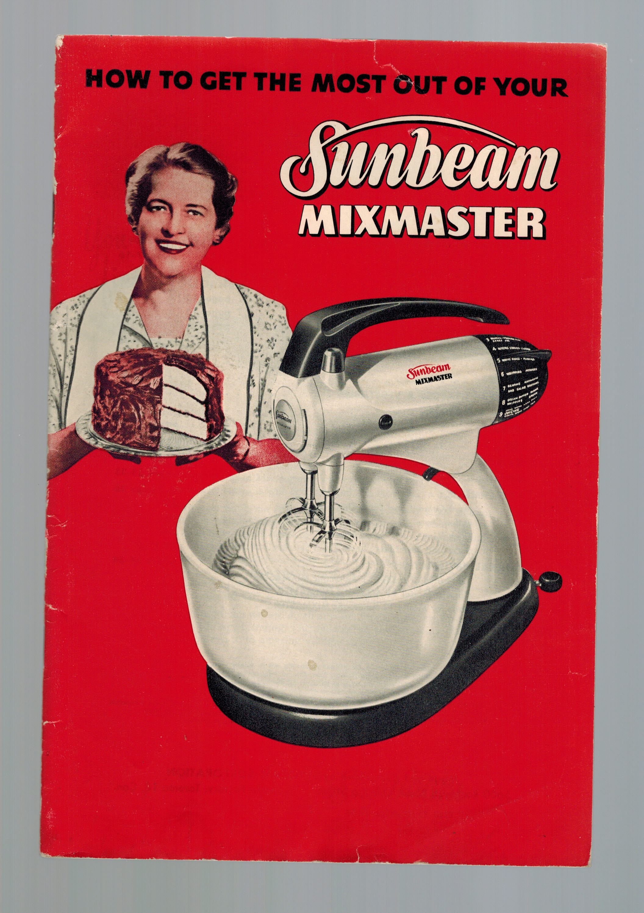 Image for How to Get the Most Out of Your Sunbeam Mixmaster - 1950 How to Get the Most Out of Your Sunbeam Mixmaster - 1950