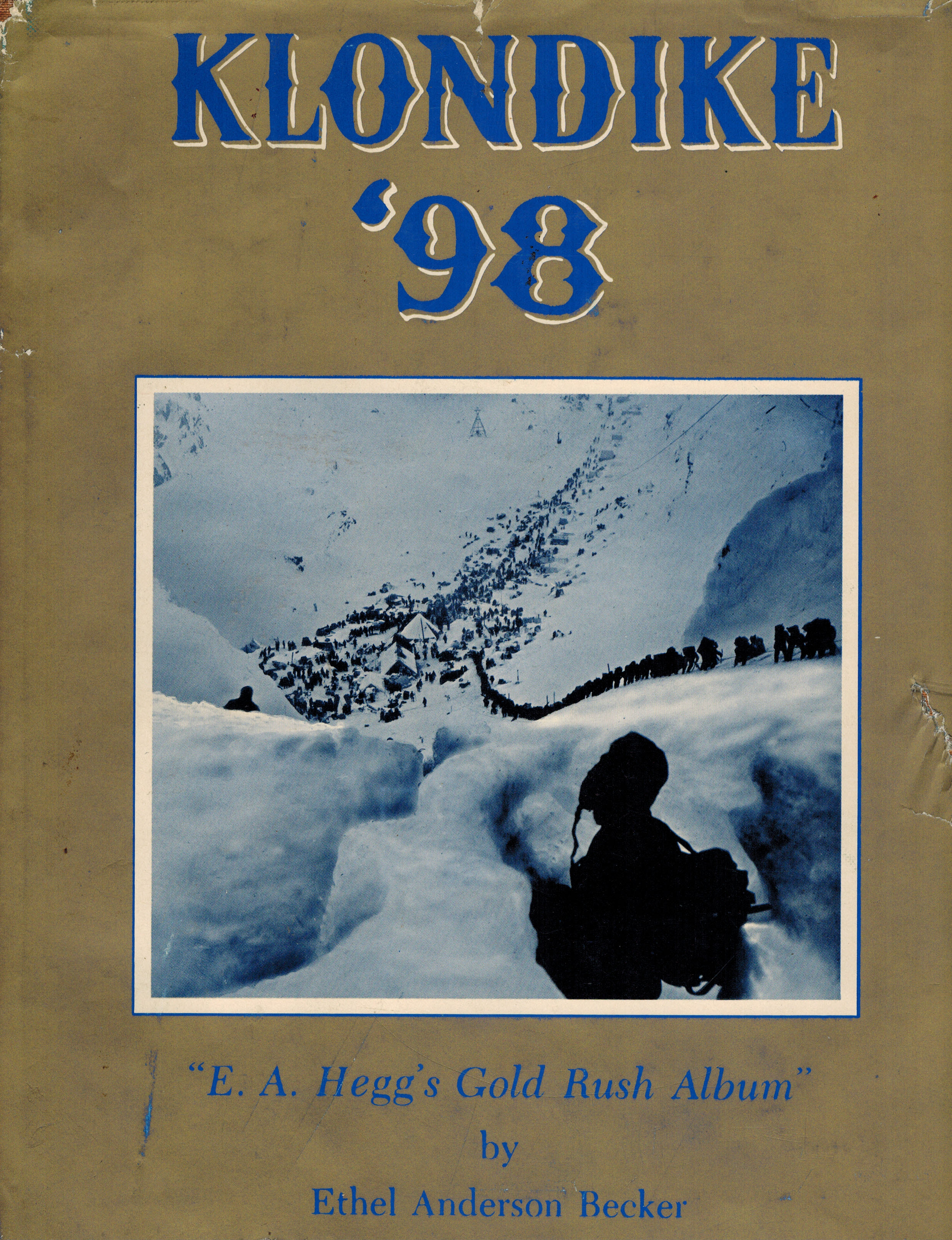 Image for Klondike '98 - E.A, Hegg's Gold Rush Album - Revised Edition 1967 Klondike '98 - E.A, Hegg's Gold Rush Album - Revised Edition 1967