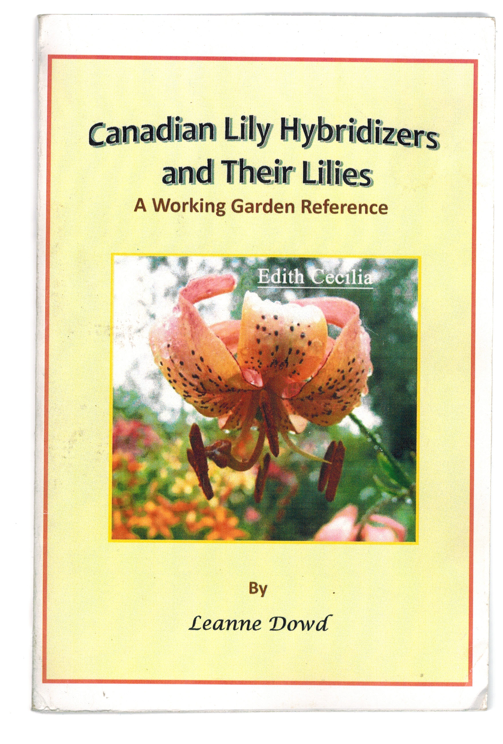 Canadian Lily Hydridizers and Their Lilies - A Working Garden