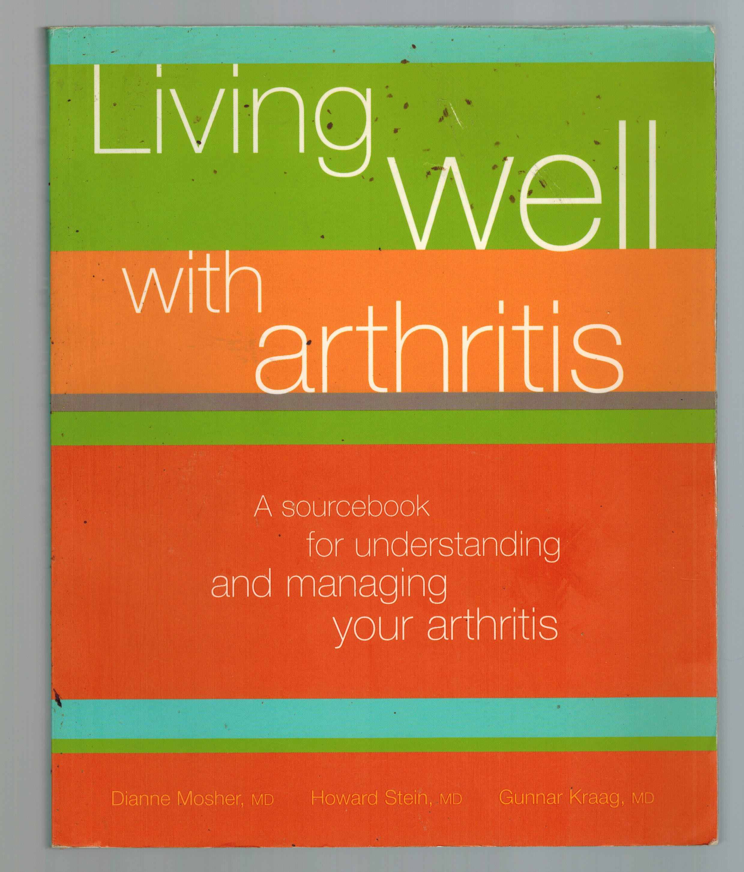 Living Well with Arthritis: A Sourcebook For Understanding And Managing Your Arthritis