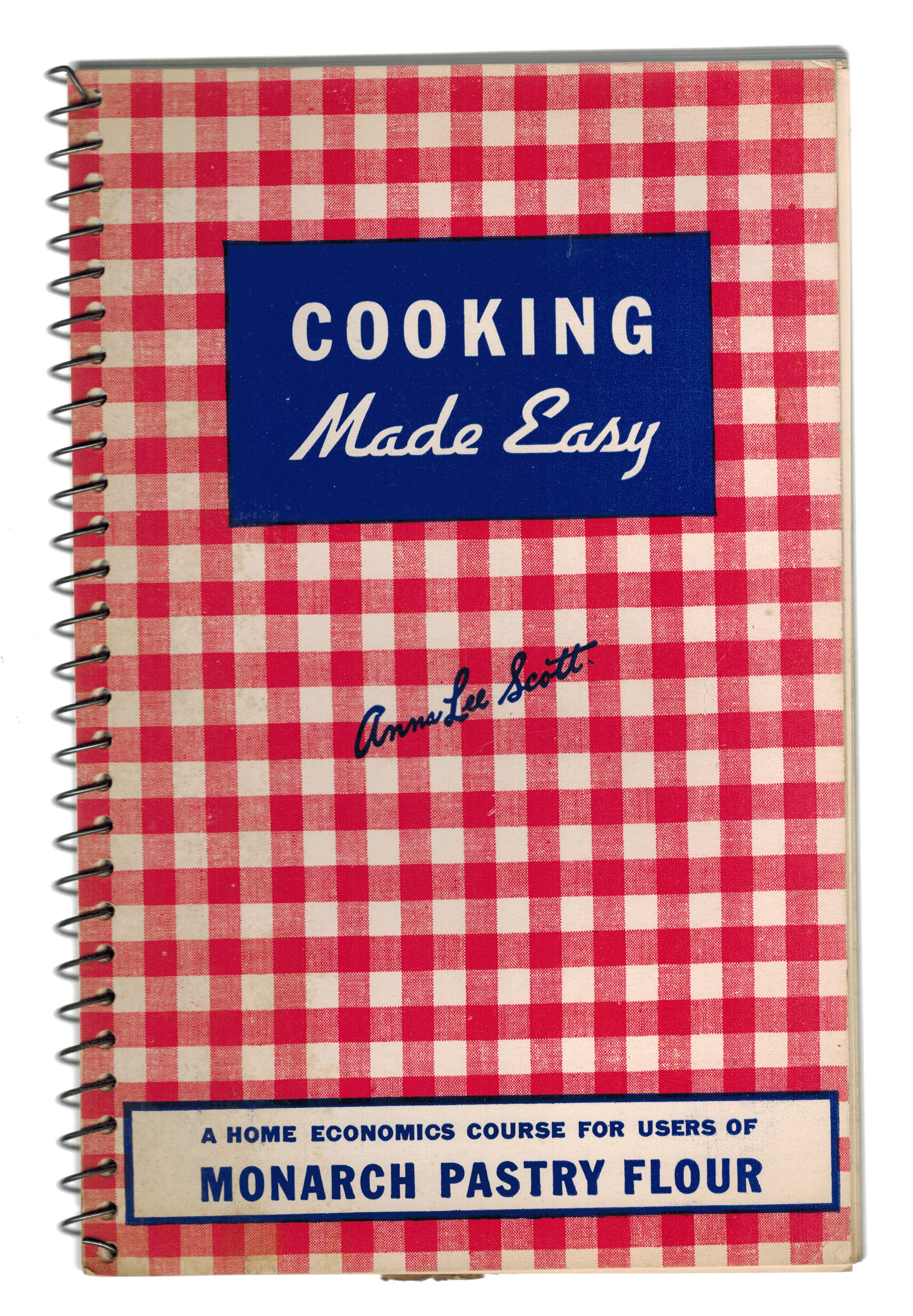 Cooking Made Easy : A Home Economics Course for Users of Monarch Pastry Flour