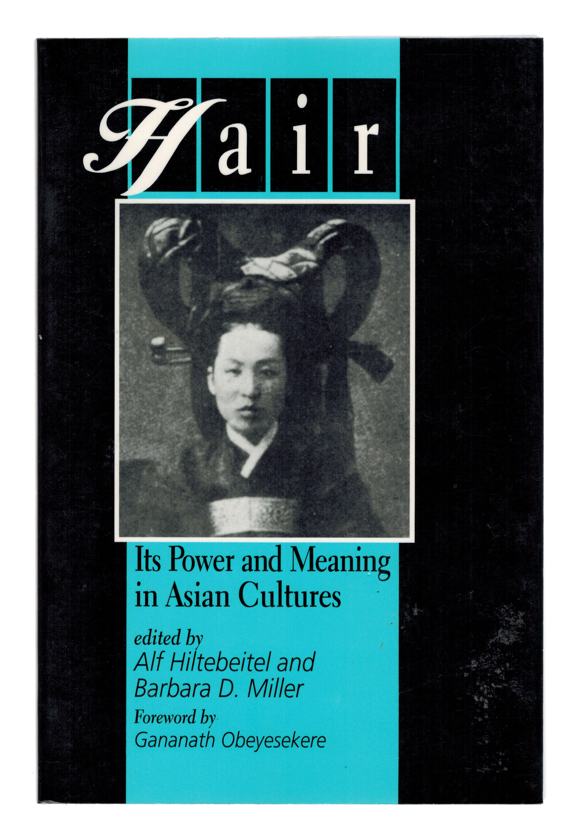 Hair : Its Power and Meaning in Asian Cultures