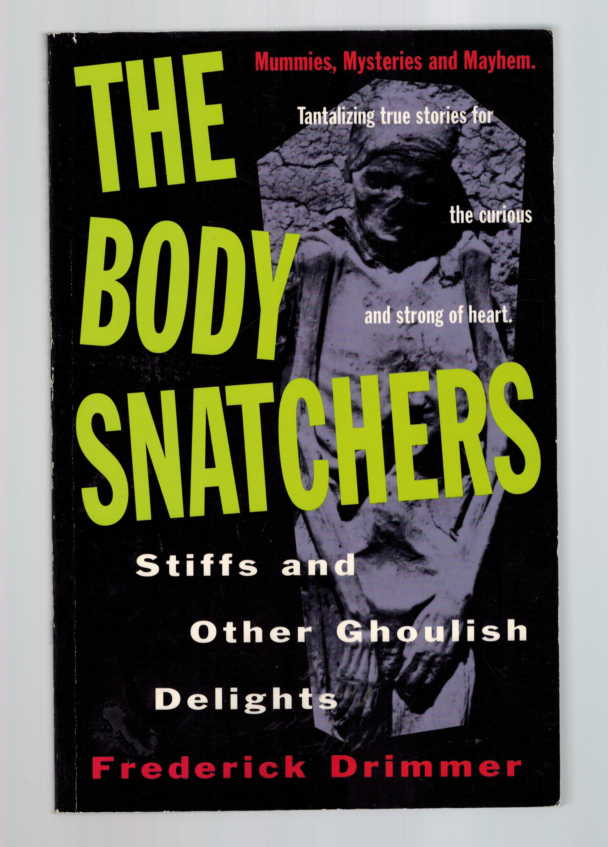 Body Snatchers: Stiffs and Other Ghoulish Delights
