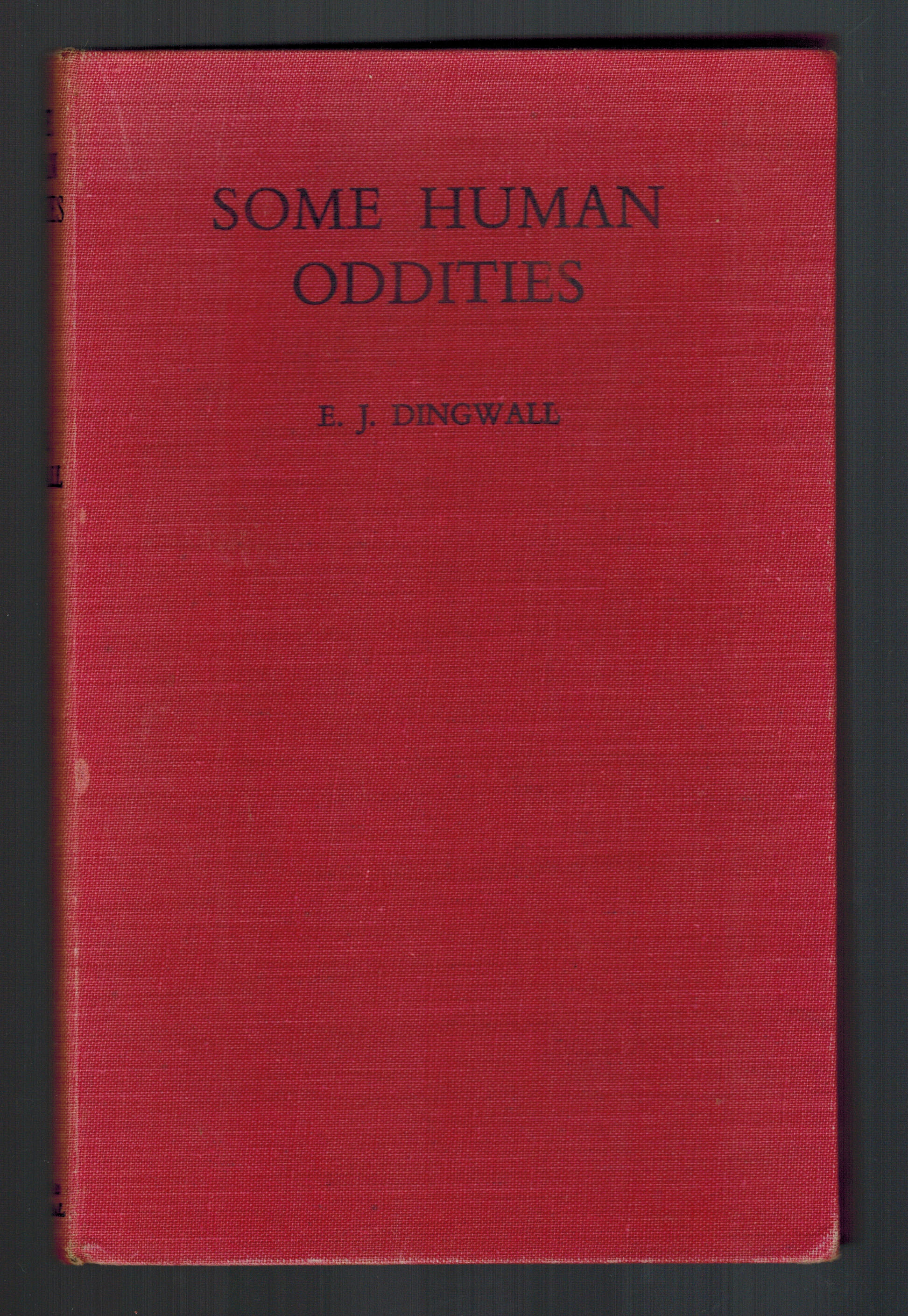 Some Human Oddities - Studies in the Queer, the Uncanny and the Fanatical