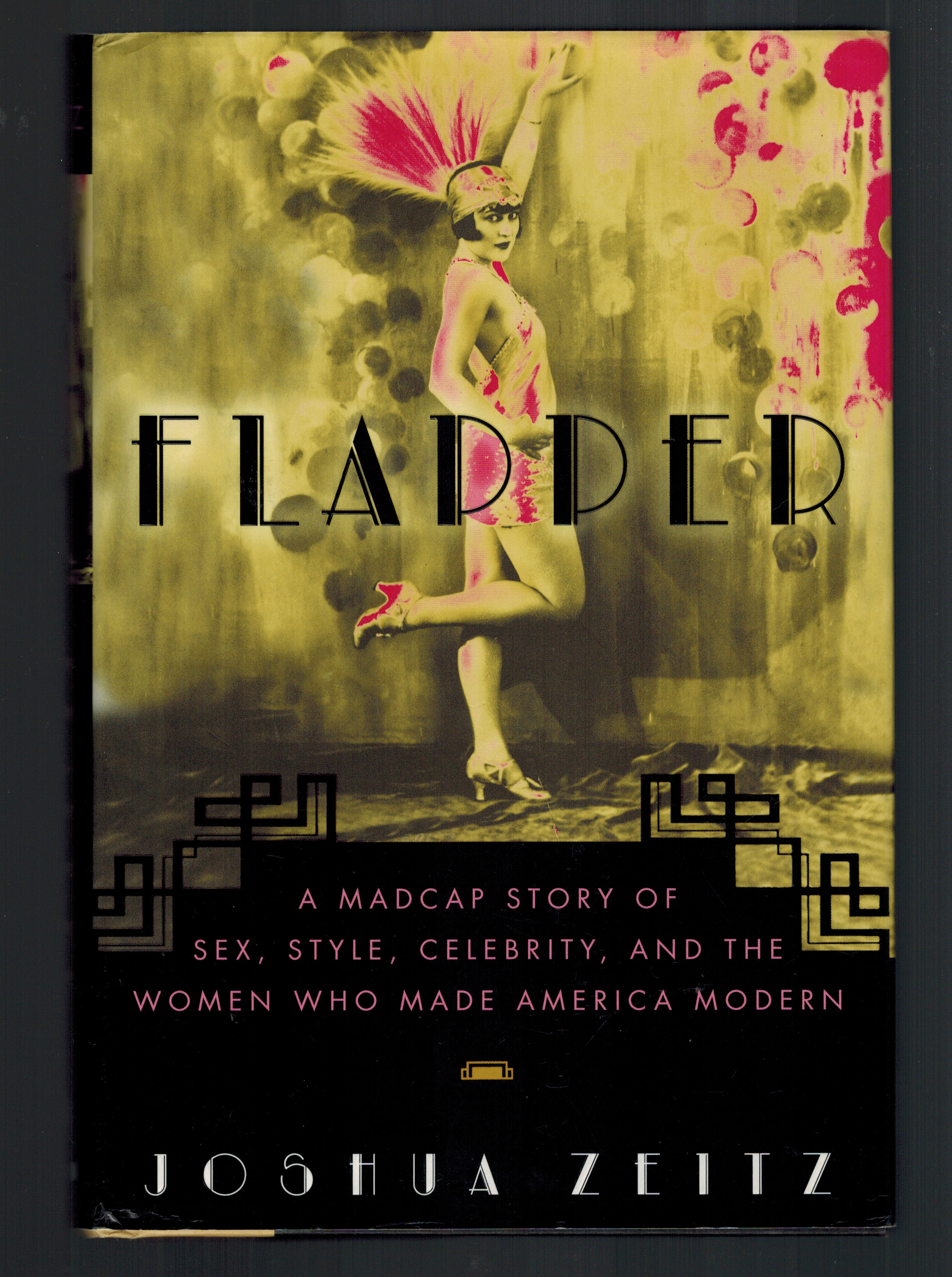 Flapper: A Madcap Story Of Sex, Style, Celebrity, And The Women Who Made America Modern