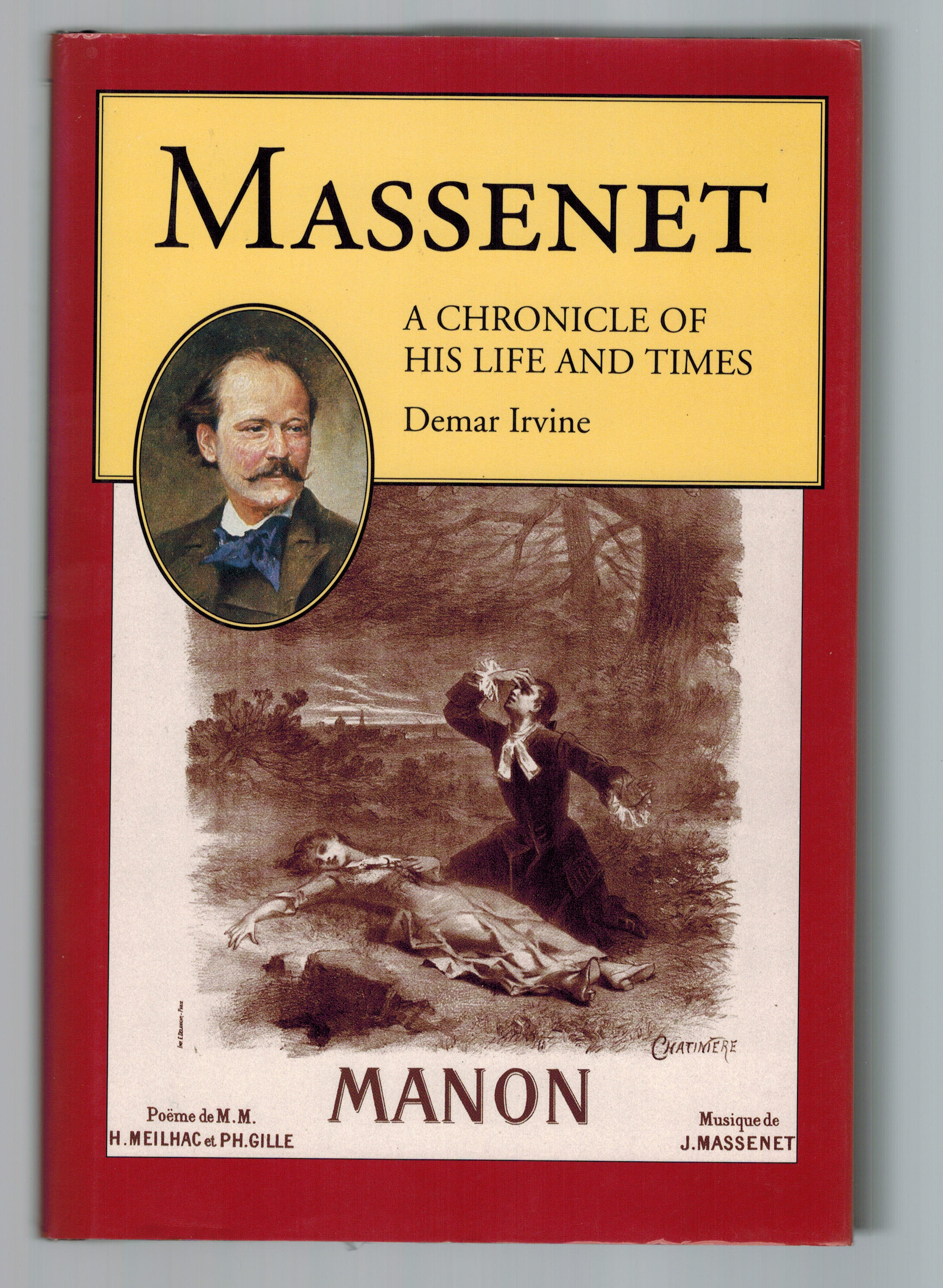 Massenet: A Chronicle of His Life and Times
