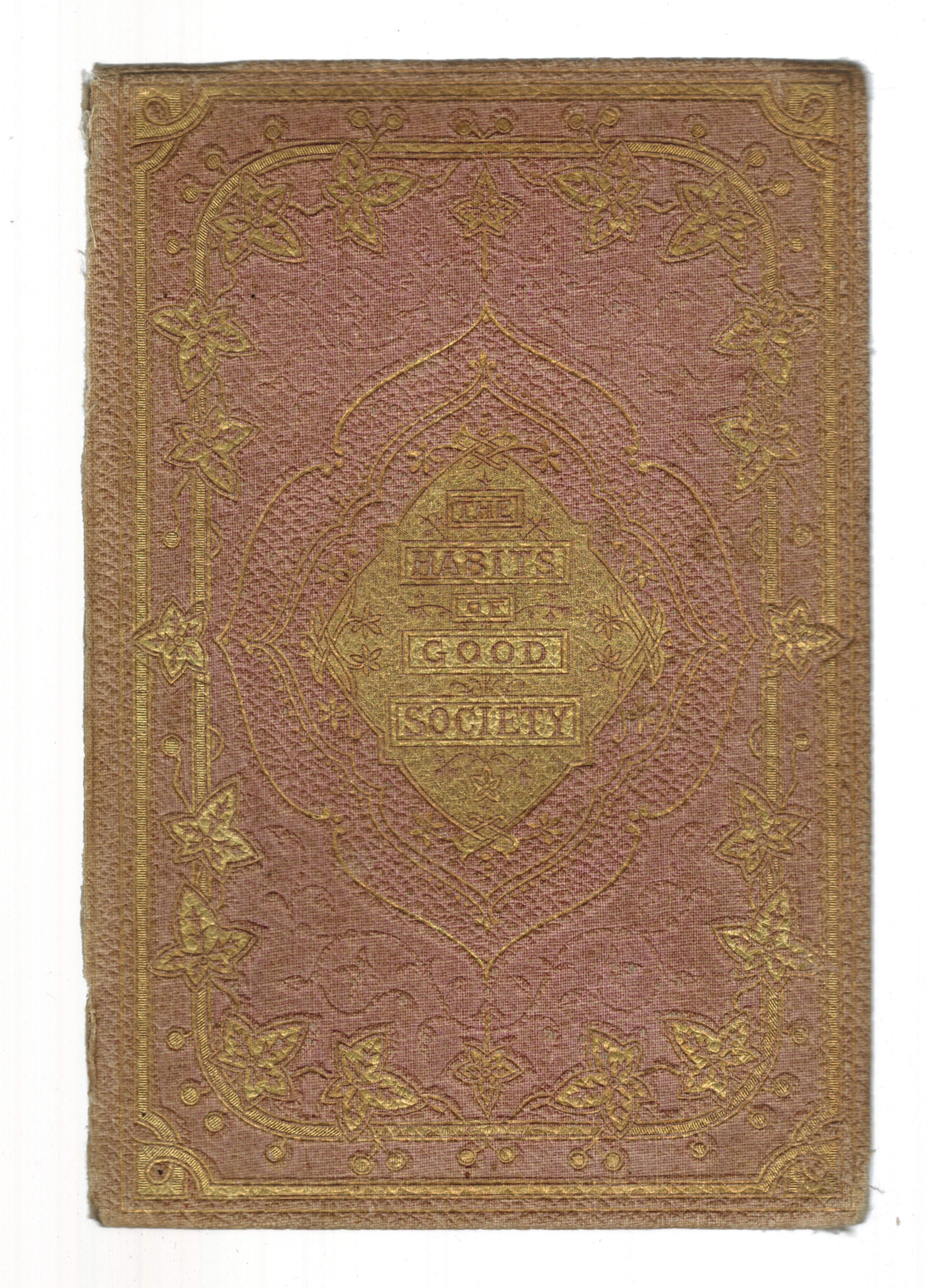 The Habits of Good Society: A Handbook of Etiquette for Ladies and Gentlemen