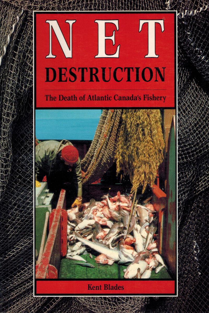 Image for Net Destruction: The Death of Atlantic Canada's Fishery