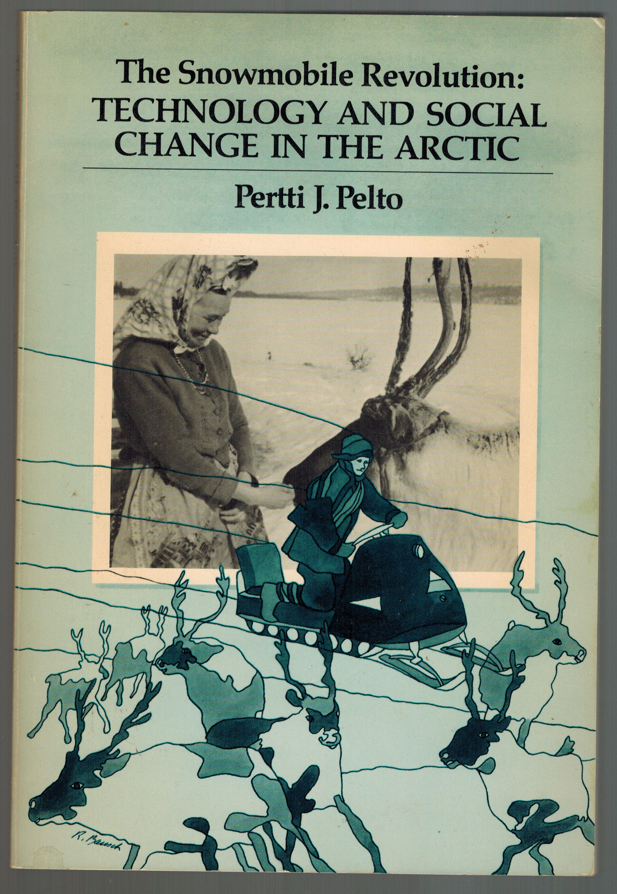 The Snowmobile Revolution : Technology and Social Change in the Arctic