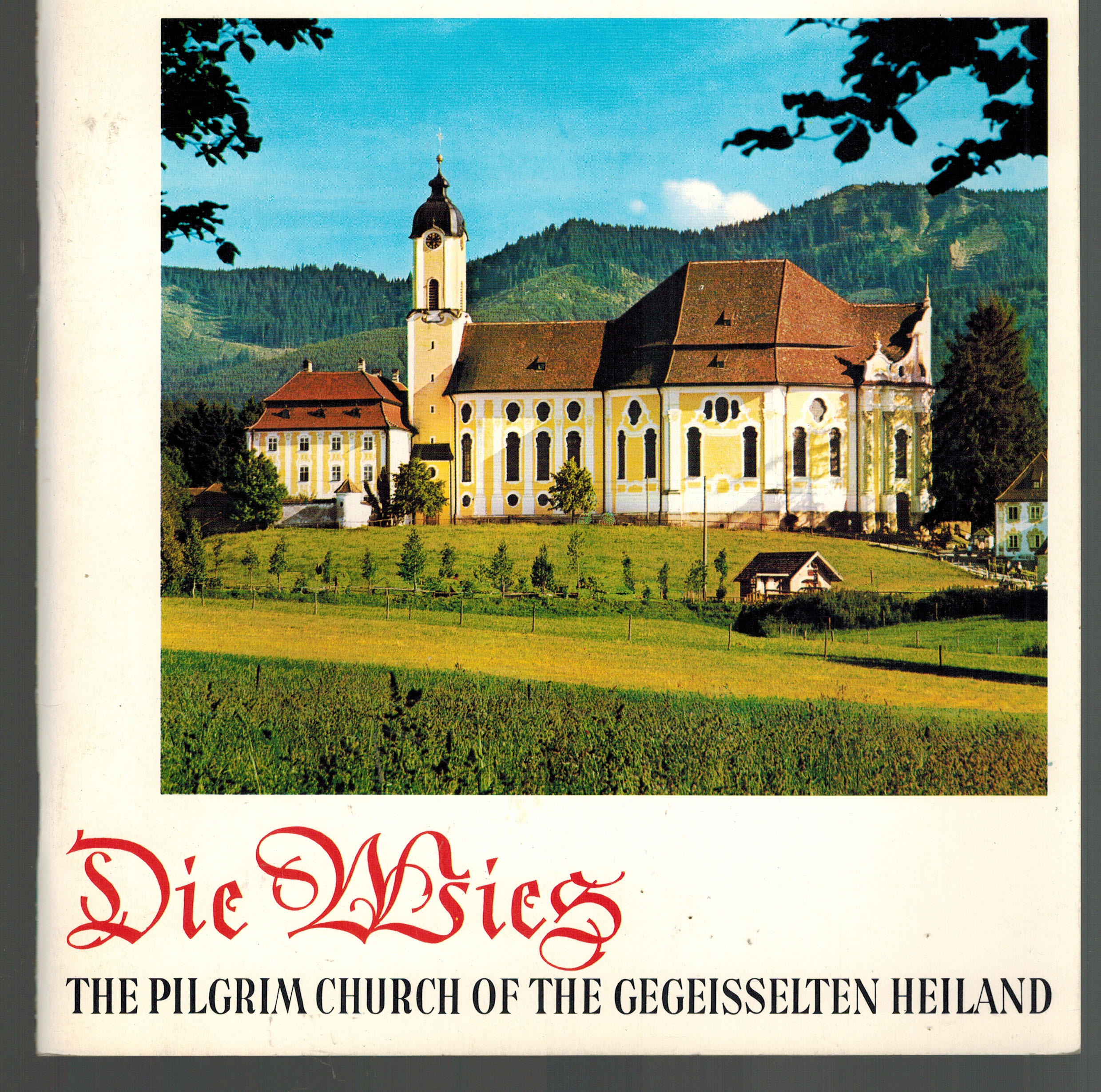 Die Wies : The Pilgrim Church of the Gegeisselten Heiland